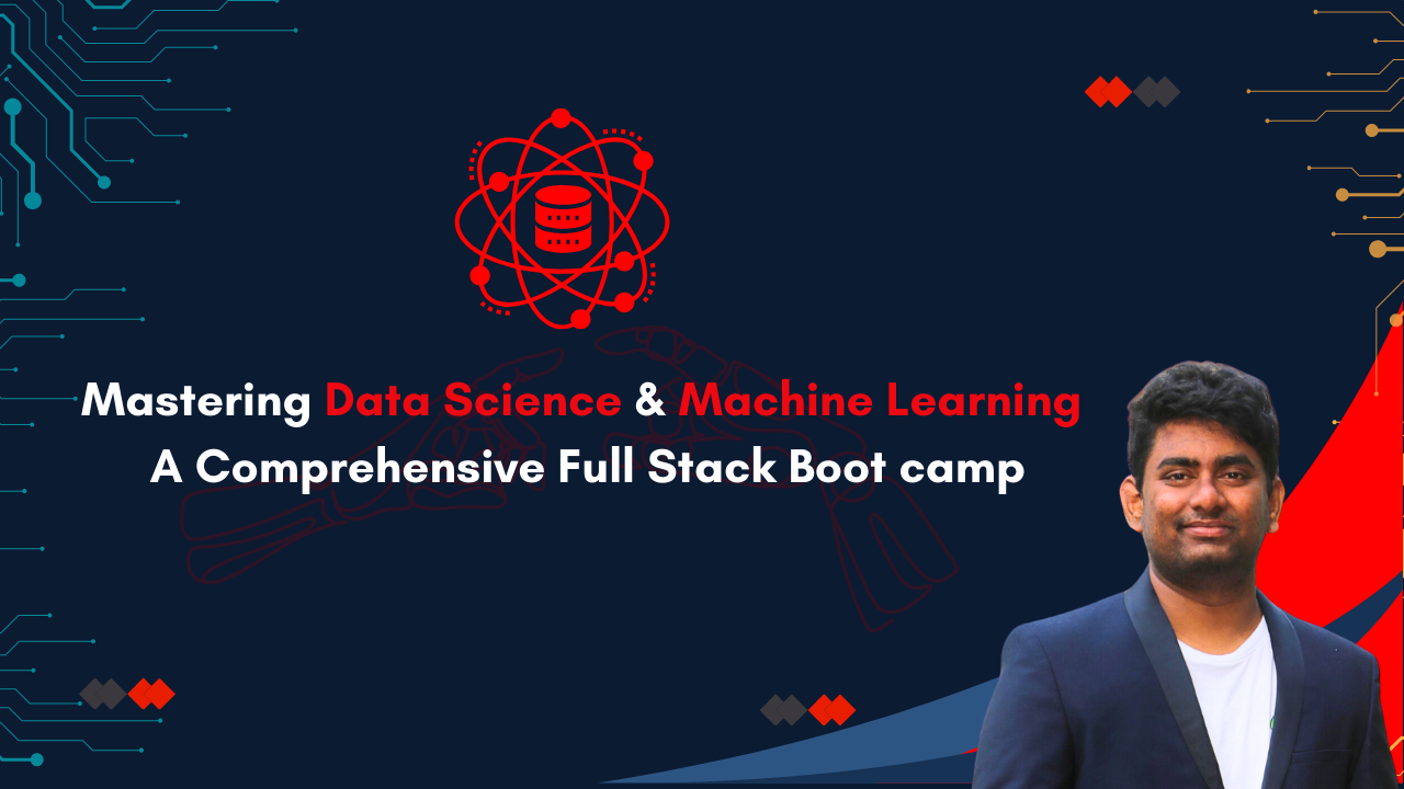 Mastering Data Science and Machine Learning: A Comprehensive Full Stack Boot camp
