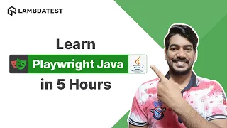 Complete Playwright Java Course in 5 Hours | LambdaTest